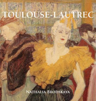 Toulouse-Lautrec, Nathalia Brodskaya
