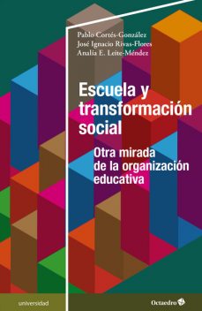Escuela y transformación social, José Ignacio Rivas Flores, Pablo González, Analía E. Leite Méndez