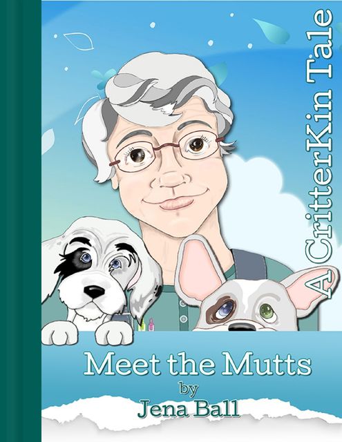 Meet the Mutts: A CritterKin Tale, Jena Ball