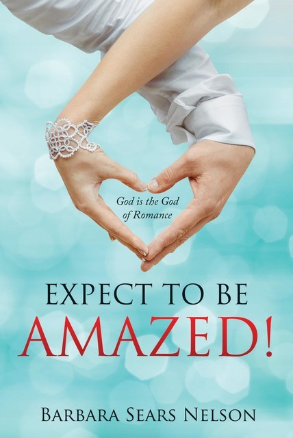 Expect To Be Amazed, Barbara Sears Nelson