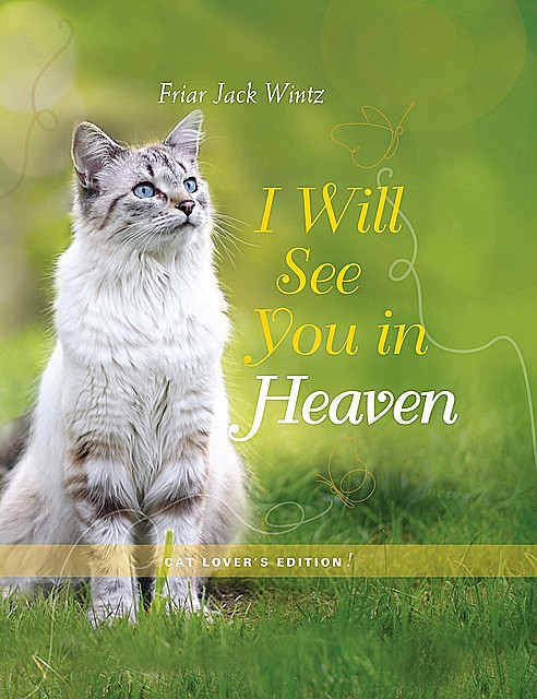 I Will See You in Heaven (Cat Lover's Edition), Jack Wintz