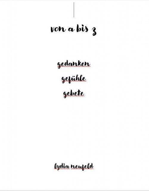 von a bis z gedanken gefühle gebete, Lydia Neufeld