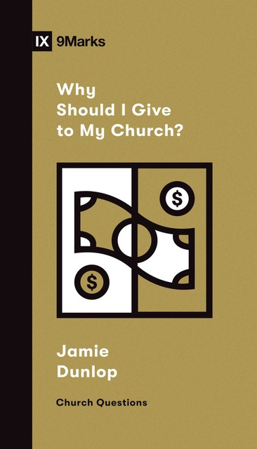 Why Should I Give to My Church, Jamie Dunlop