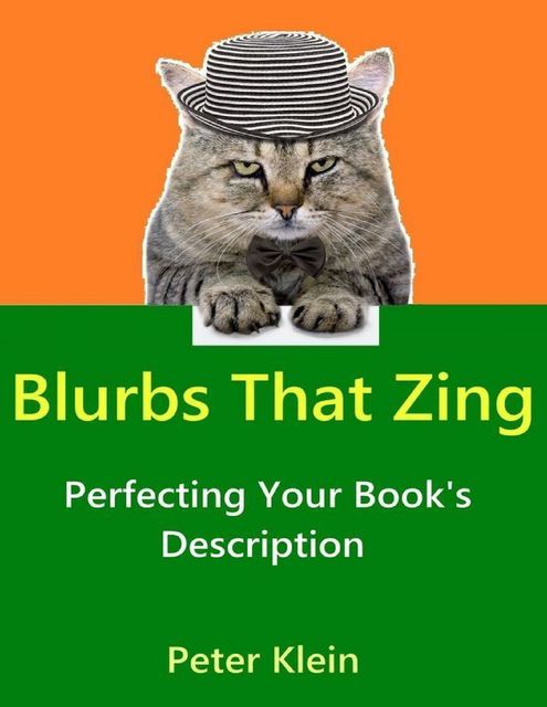 Blurbs That Zing: Perfecting Your Book's Description, Peter Klein