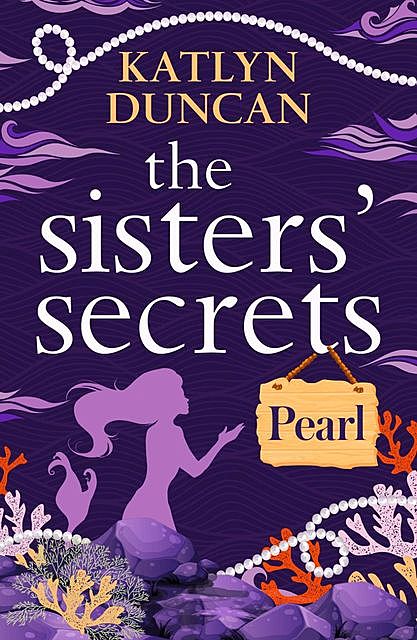 The Sisters’ Secrets: Pearl, Katlyn Duncan