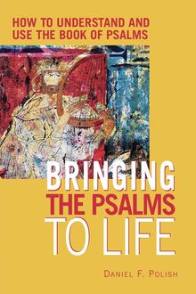 Bringing the Psalms to Life, Daniel F. Polish