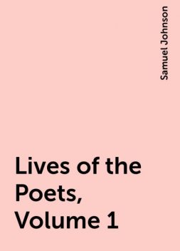Lives of the Poets, Volume 1, Samuel Johnson