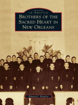 Brothers of the Sacred Heart in New Orleans, Edward J. Branley