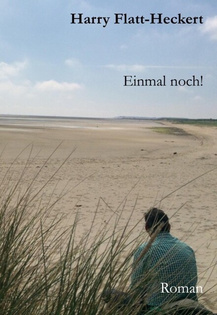Ein Mal noch, Harry Flatt-Heckert