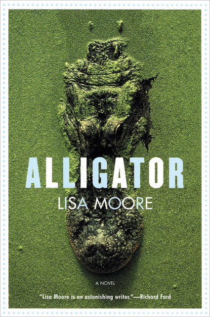 Alligator, Lisa Moore
