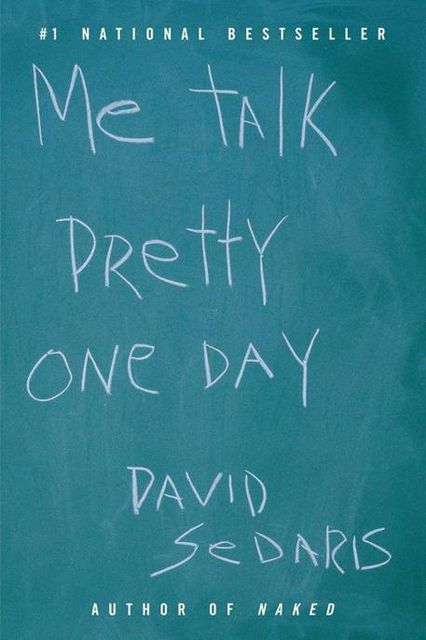 Me Talk Pretty One Day, David Sedaris