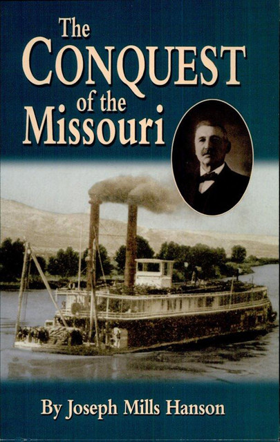 The Conquest of the Missouri, Joseph Mills Hanson