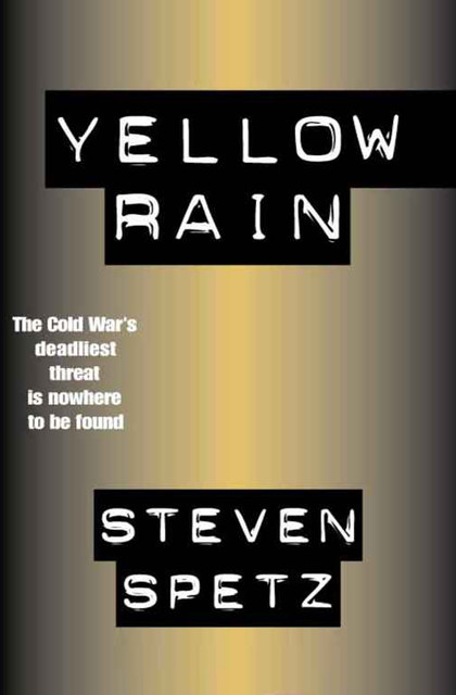 Yellow Rain, Steven Spetz