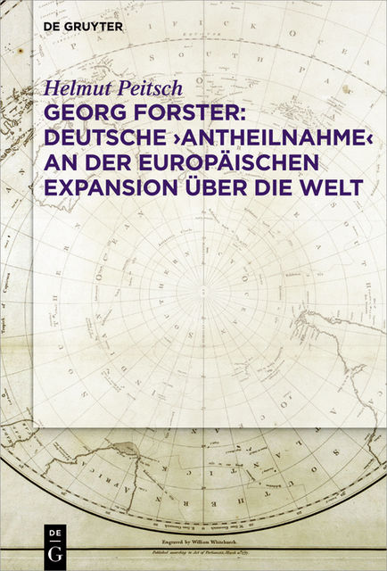 Georg Forster: Deutsche ‚Antheilnahme‘ an der europäischen Expansion über die Welt, Helmut Peitsch
