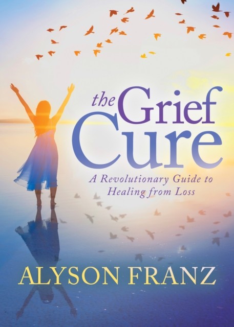 The Grief Cure, Alyson Franz