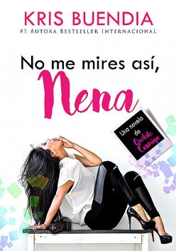 No me mires así, nena, Kris Buendia