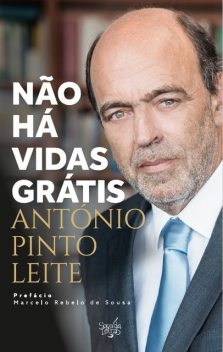 Não há Vidas Grátis, António Pinto Leite