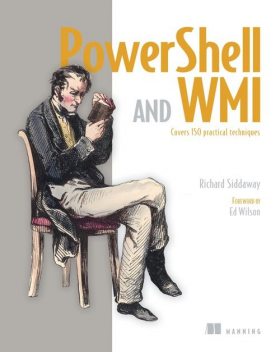 PowerShell and WMI, Ed Wilson, Richard Siddaway