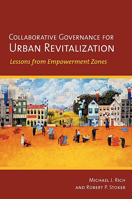 Collaborative Governance for Urban Revitalization, Michael J. Rich, Robert P. Stoker