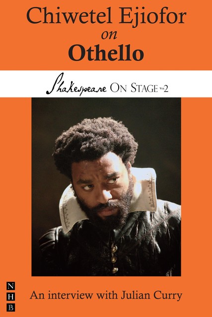 Chiwetel Ejiofor on Othello (Shakespeare On Stage), Julian Curry, Chiwetel Ejiofor