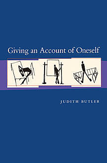 Giving an Account of Oneself, Judith Butler