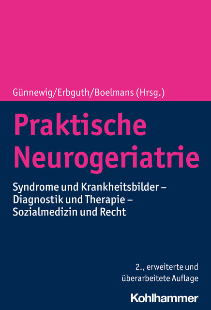 Praktische Neurogeriatrie, Frank Erbguth, Thomas Günnewig, Kai Boelmans
