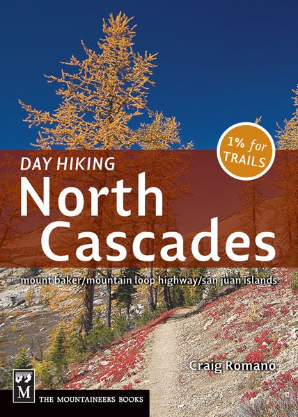 Day Hiking North Cascades, Craig Romano