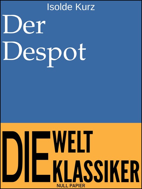 Der Despot, Isolde Kurz