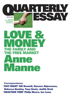 Quarterly Essay 29 Love and Money, Anne Manne