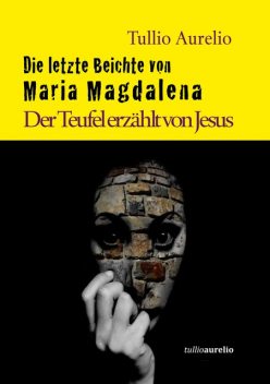 Die letzte Beichte von Maria Magdalena, Tullio Aurelio