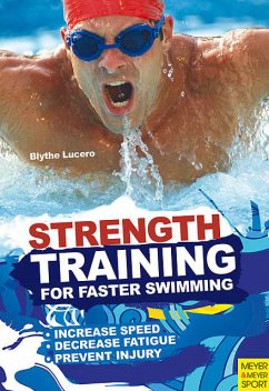 Strength Training for Faster Swimming, Blythe Lucero