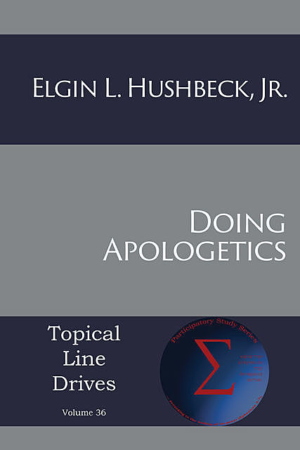 Doing Apologetics, J.R., Elgin Hushbeck