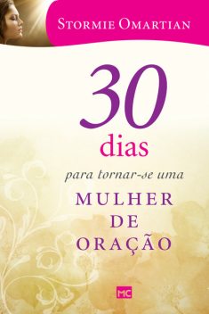 30 dias para tornar-se uma mulher de oração, Stormie Omartian