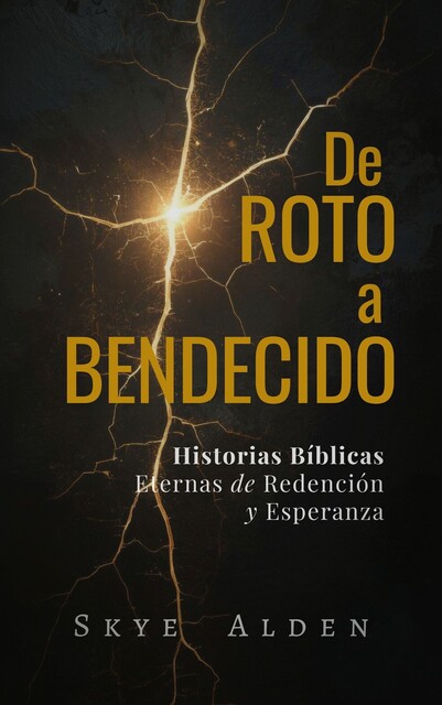 De Roto a Bendecido, Skye Alden