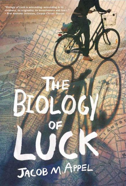 The Biology of Luck, Jacob Appel