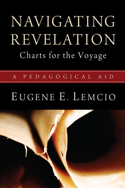 Navigating Revelation: Charts for the Voyage, Eugene E. Lemcio