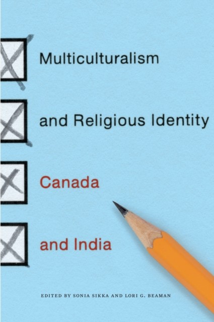Multiculturalism and Religious Identity, Lori G.Beaman, Sonia Sikka