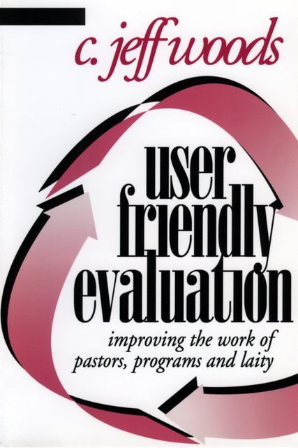 User Friendly Evaluation, C. Jeff Woods