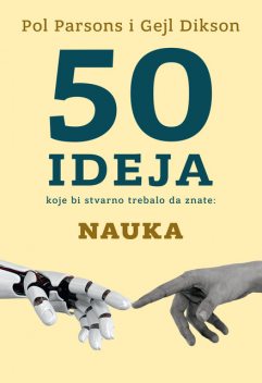 50 ideja koje bi stvarno trebalo da znate: Nauka, Gejl Dikson, Pol Parsons