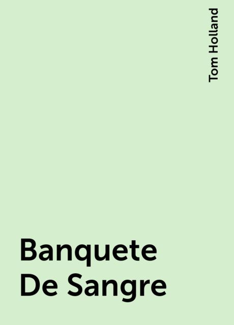 Banquete De Sangre, Tom Holland