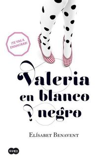 Valeria En Blanco Y Negro, Elísabet Benavent