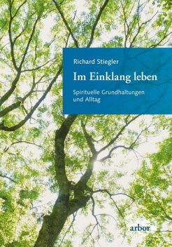 Im Einklang leben, Richard Stiegler