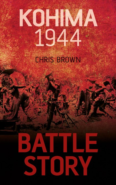 Battle Story Kohima 1944, Chris Brown