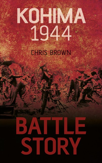 Battle Story Kohima 1944, Chris Brown