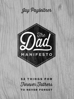 The Dad Manifesto, Jay Payleitner