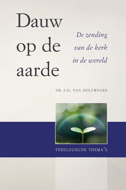 Dauw op de aarde, J.H. van Doleweerd