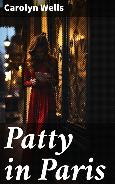 Patty in Paris, Carolyn Wells
