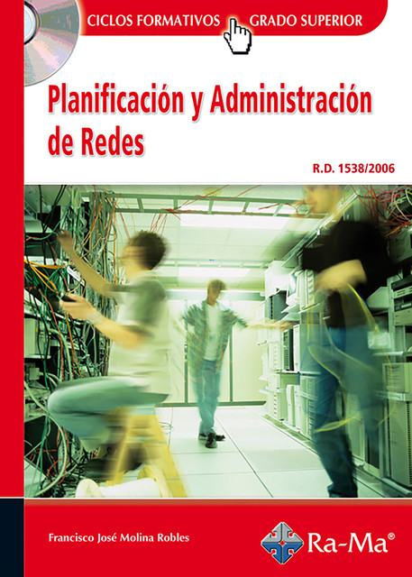 Planificación y Administración de Redes (GRADO SUP.), Fco. José Molina Robles