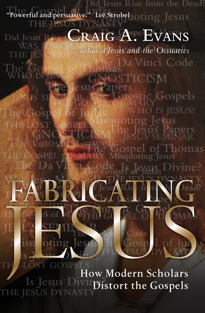Fabricating Jesus, Craig Evans