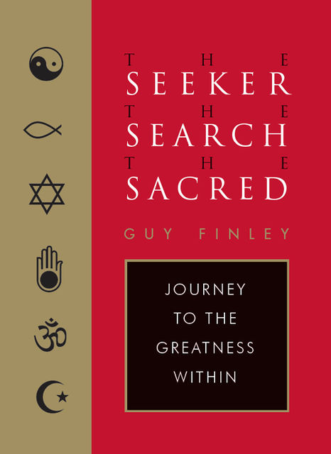 The Seeker, the Search, the Sacred, Guy Finley